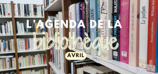 L'agenda de la bibliothèque - avril