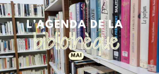 L'agenda de la bibliothèque - mai
