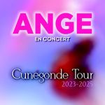 Concert - ANGE  "Cunégonde tour"