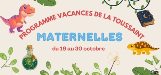 Programme des vacances de la toussaint avec Récréa'Gray - maternelles