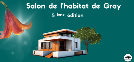 Le Salon de l’Habitat, de l’Art et de l’Artisanat revient à Gray !