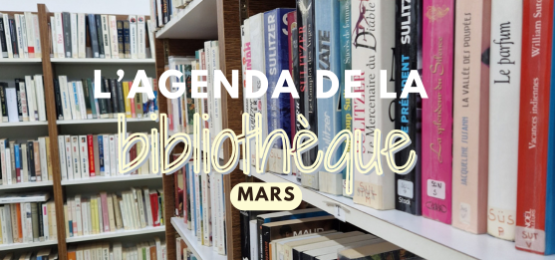 L'agenda de la bibliothèque - mars